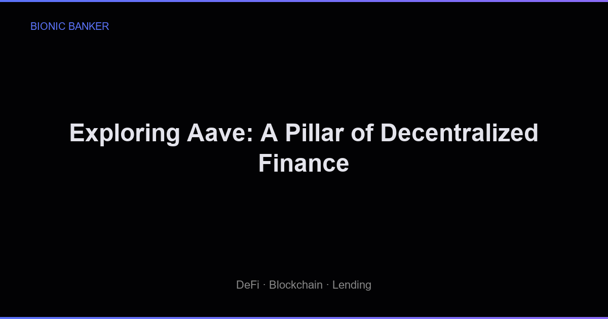 Exploring Aave: A Pillar of Decentralized Finance