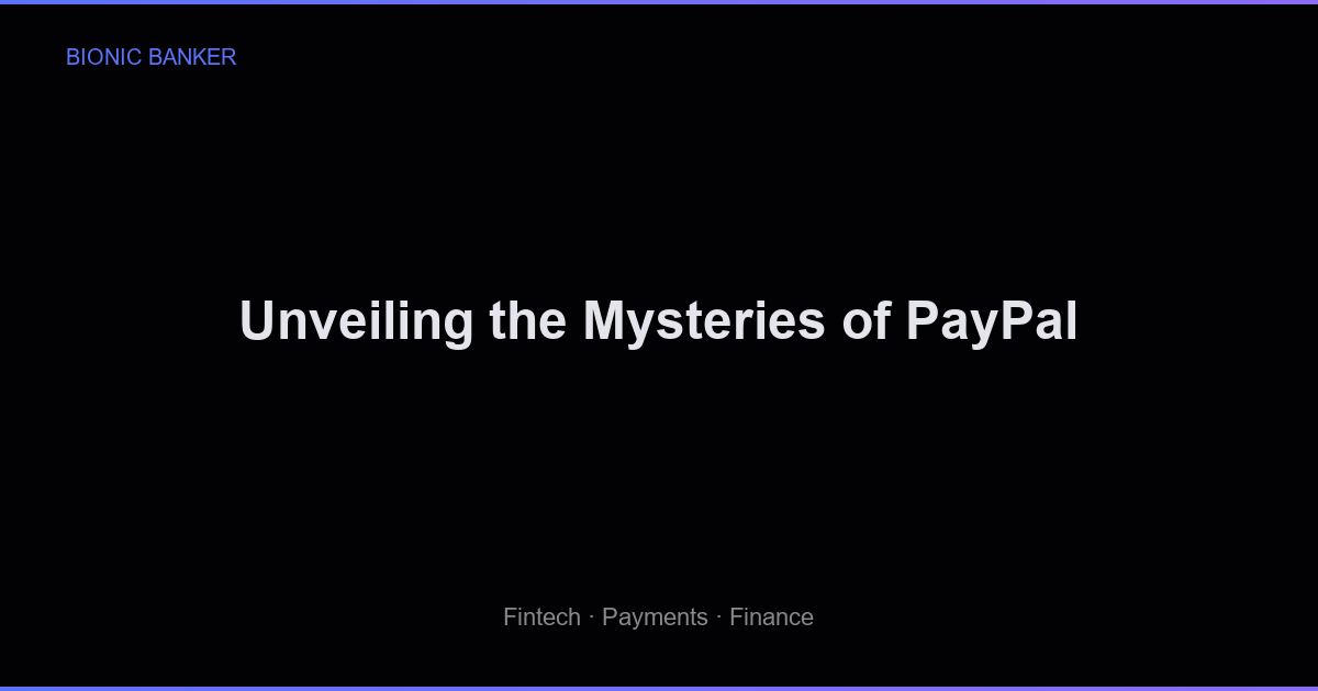 Unveiling the Mysteries of PayPal